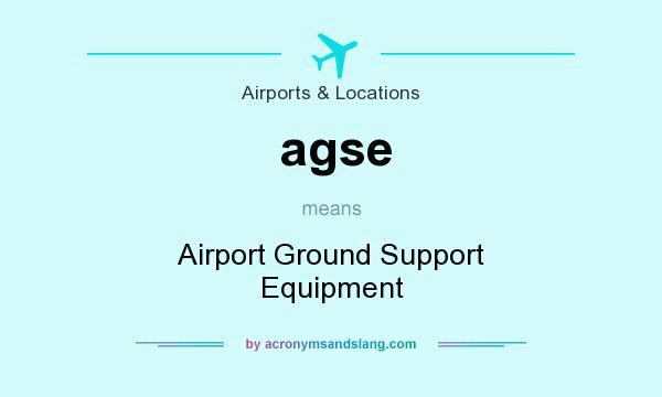 What does agse mean? It stands for Airport Ground Support Equipment