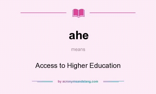 What does ahe mean? It stands for Access to Higher Education