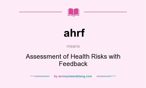 What does ahrf mean? It stands for Assessment of Health Risks with Feedback