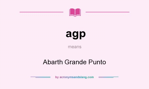 What does agp mean? It stands for Abarth Grande Punto