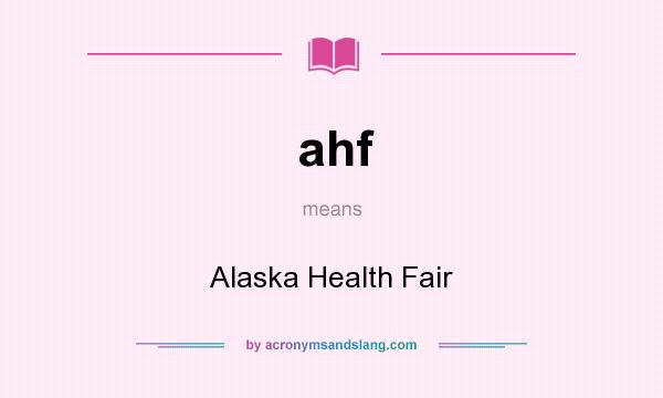 What does ahf mean? It stands for Alaska Health Fair