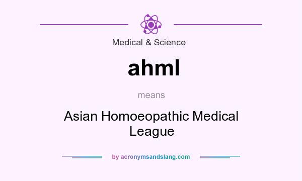 What does ahml mean? It stands for Asian Homoeopathic Medical League