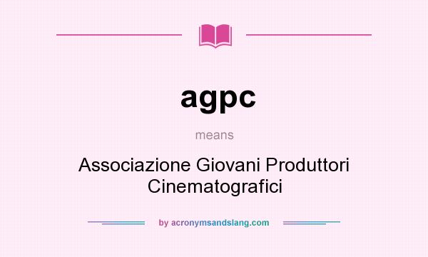 What does agpc mean? It stands for Associazione Giovani Produttori Cinematografici