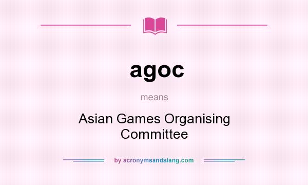 What does agoc mean? It stands for Asian Games Organising Committee