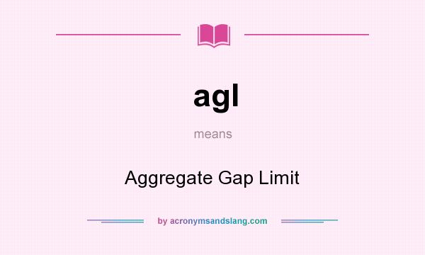 What does agl mean? It stands for Aggregate Gap Limit