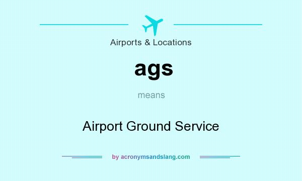 What does ags mean? It stands for Airport Ground Service