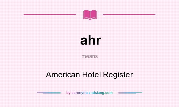 What does ahr mean? It stands for American Hotel Register