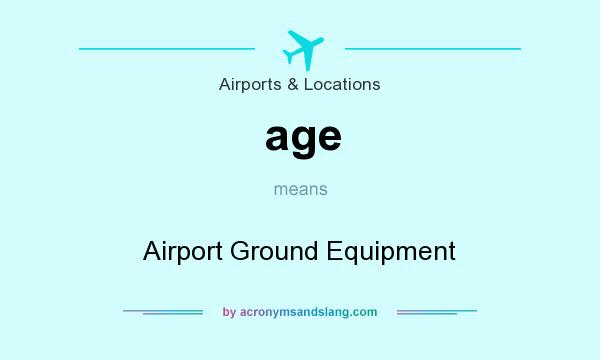 What does age mean? It stands for Airport Ground Equipment