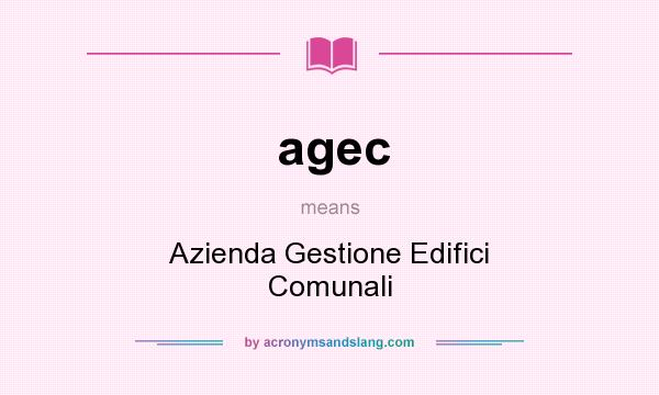What does agec mean? It stands for Azienda Gestione Edifici Comunali