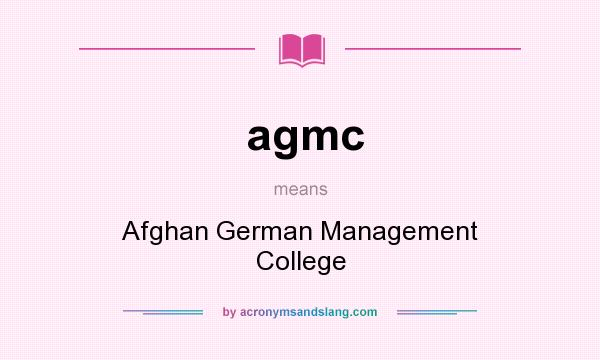 What does agmc mean? It stands for Afghan German Management College