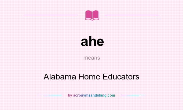What does ahe mean? It stands for Alabama Home Educators