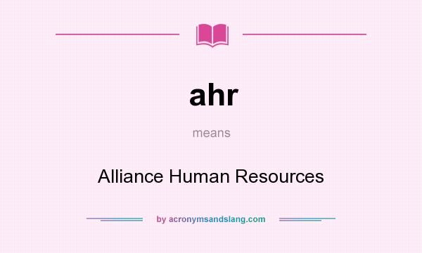 What does ahr mean? It stands for Alliance Human Resources