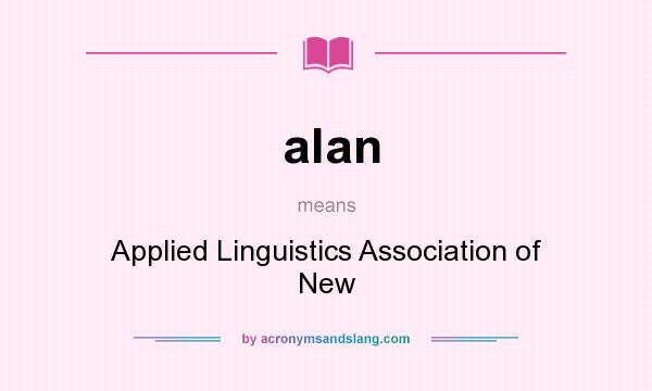 What does alan mean? It stands for Applied Linguistics Association of New