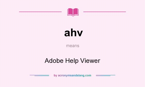 What does ahv mean? It stands for Adobe Help Viewer