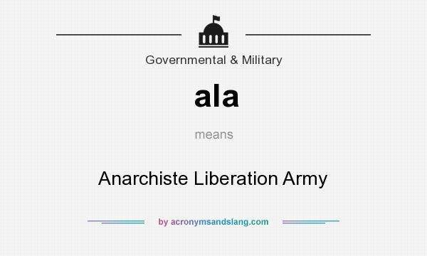 What does ala mean? It stands for Anarchiste Liberation Army