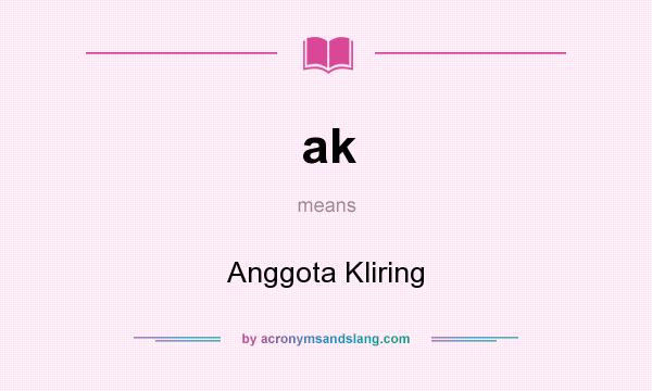 What does ak mean? It stands for Anggota Kliring