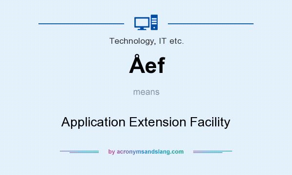 What does Åef mean? It stands for Application Extension Facility