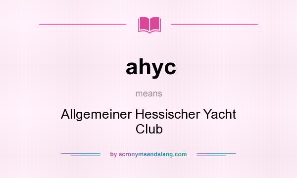 What does ahyc mean? It stands for Allgemeiner Hessischer Yacht Club
