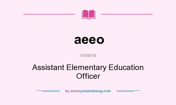 What does aeeo mean? It stands for Assistant Elementary Education Officer