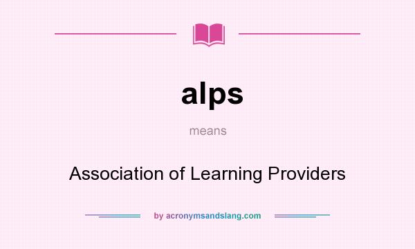 What does alps mean? It stands for Association of Learning Providers