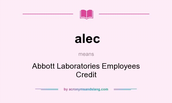 What does alec mean? It stands for Abbott Laboratories Employees Credit