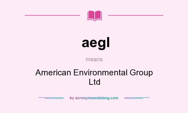 What does aegl mean? It stands for American Environmental Group Ltd