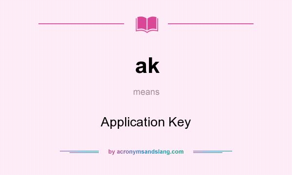 What does ak mean? It stands for Application Key