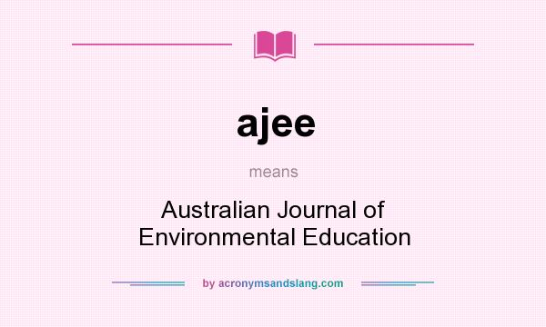 What does ajee mean? It stands for Australian Journal of Environmental Education
