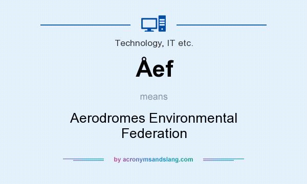 What does Åef mean? It stands for Aerodromes Environmental Federation