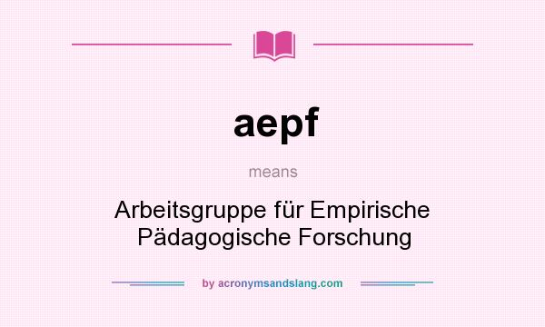 What does aepf mean? It stands for Arbeitsgruppe für Empirische Pädagogische Forschung