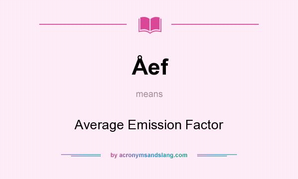 What does Åef mean? It stands for Average Emission Factor