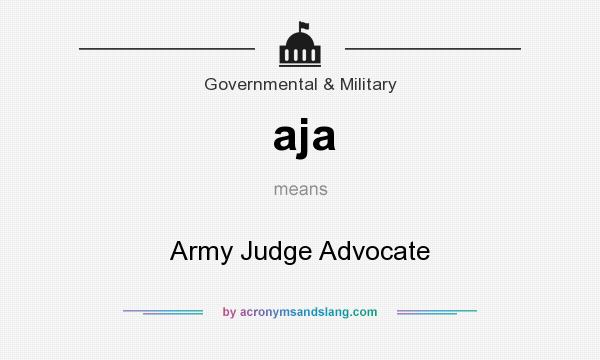 What does aja mean? It stands for Army Judge Advocate