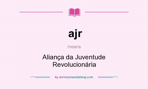 What does ajr mean? It stands for Aliança da Juventude Revolucionária