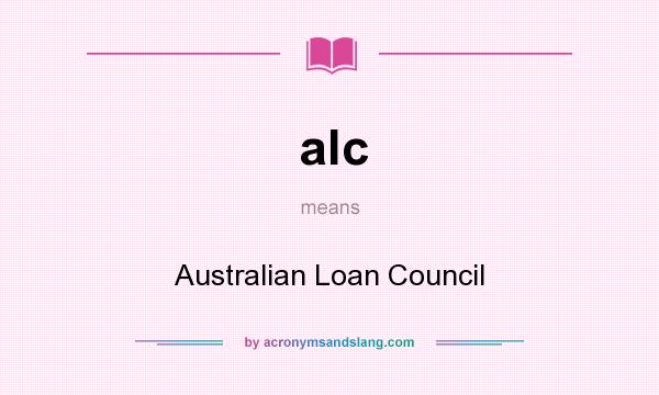 What does alc mean? It stands for Australian Loan Council