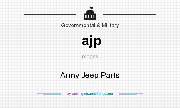 What does ajp mean? It stands for Army Jeep Parts