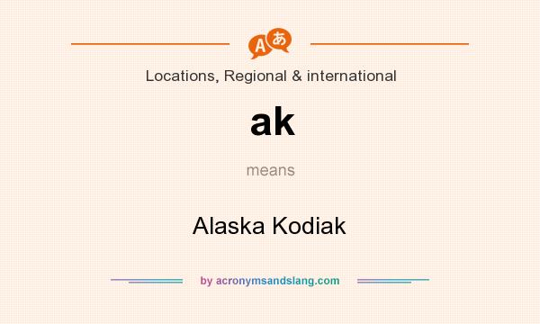 What does ak mean? It stands for Alaska Kodiak