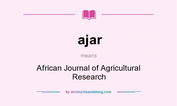 What does ajar mean? It stands for African Journal of Agricultural Research
