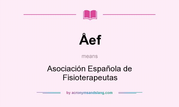 What does Åef mean? It stands for Asociación Española de Fisioterapeutas