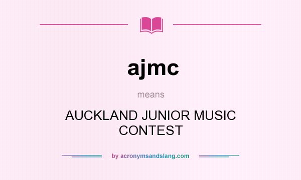 What does ajmc mean? It stands for AUCKLAND JUNIOR MUSIC CONTEST