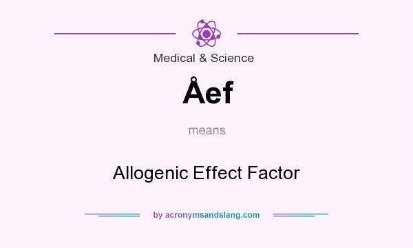 What does Åef mean? It stands for Allogenic Effect Factor