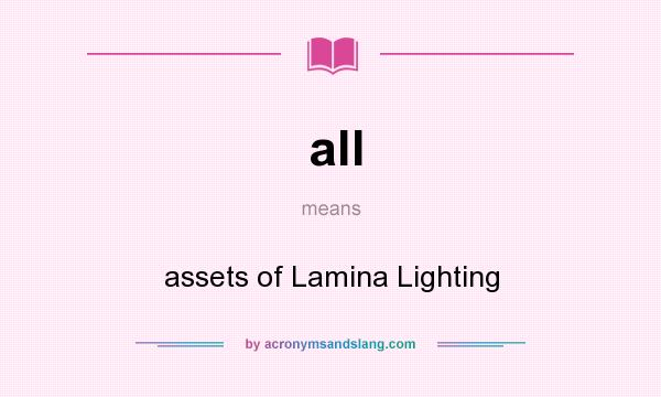 What does all mean? It stands for assets of Lamina Lighting