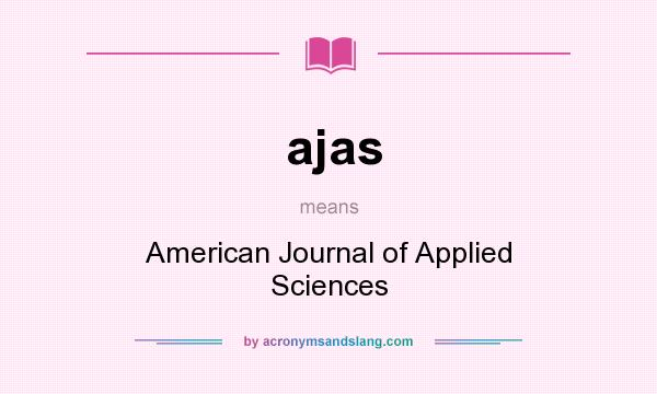 What does ajas mean? It stands for American Journal of Applied Sciences