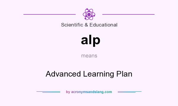 What does alp mean? It stands for Advanced Learning Plan
