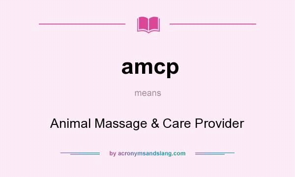 What does amcp mean? It stands for Animal Massage & Care Provider