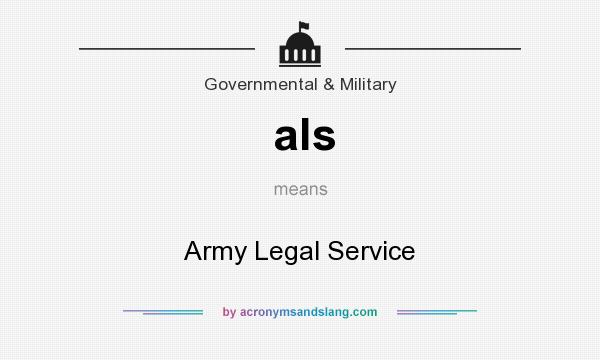 What does als mean? It stands for Army Legal Service