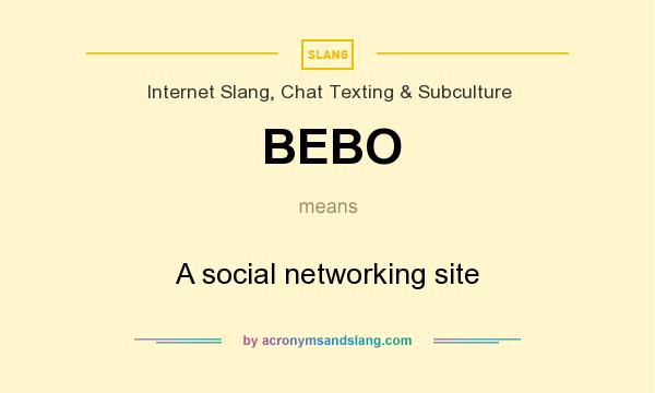 What does BEBO mean? It stands for A social networking site