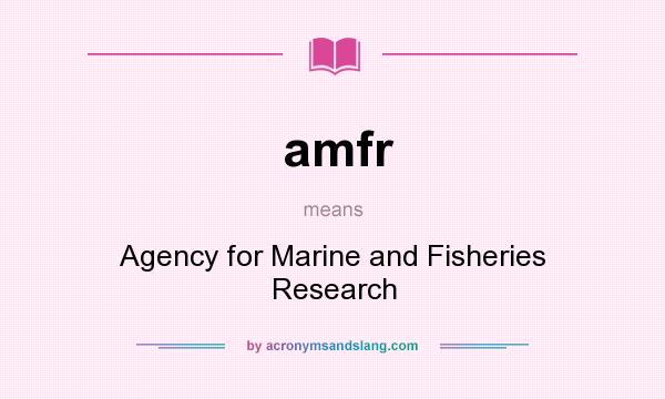 What does amfr mean? It stands for Agency for Marine and Fisheries Research