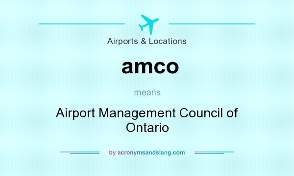 What does amco mean? It stands for Airport Management Council of Ontario