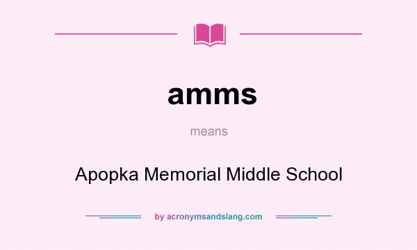 What does amms mean? It stands for Apopka Memorial Middle School
