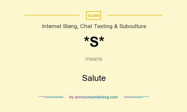 What does *S* mean? It stands for Salute